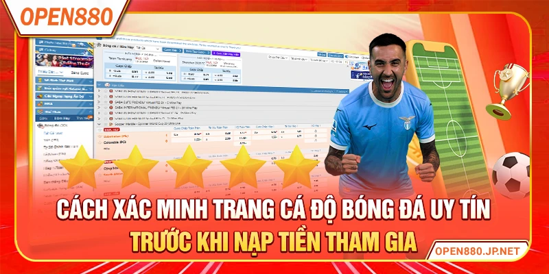 Cách xác minh trang cá độ bóng đá uy tín trước khi nạp tiền tham gia