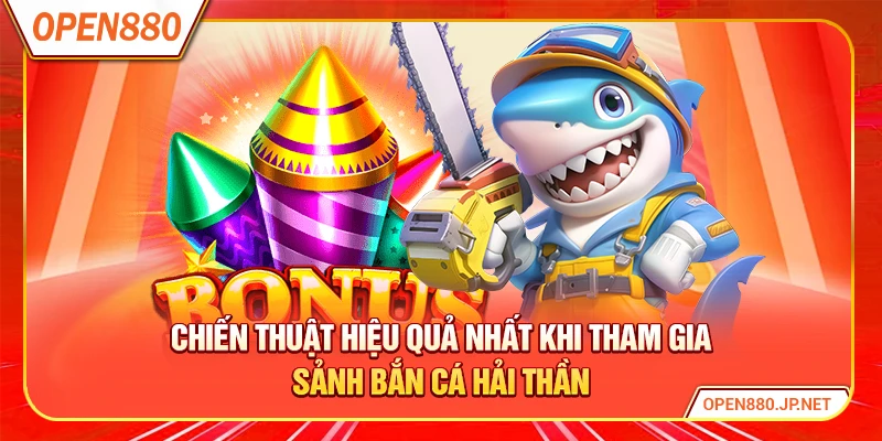 Chiến thuật hiệu quả nhất khi tham gia sảnh bắn cá hải thần