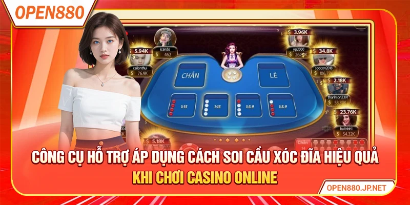 Công cụ hỗ trợ áp dụng cách soi cầu xóc đĩa hiệu quả khi chơi casino online