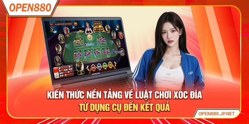 Kiến thức nền tảng về luật chơi xóc đĩa từ dụng cụ đến kết quả