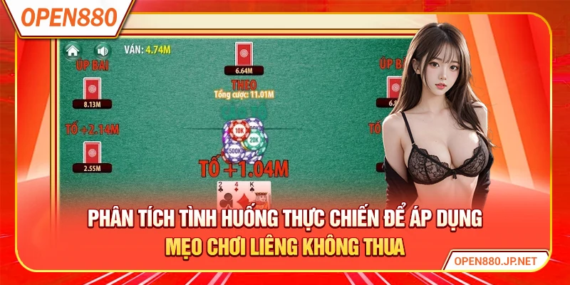 Phân tích tình huống thực chiến để áp dụng mẹo chơi liêng không thua